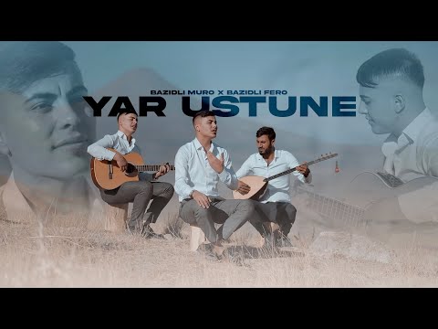 Bazidli Muro & Bazidli Fero - Yar Üstüne (Akustik Cover)