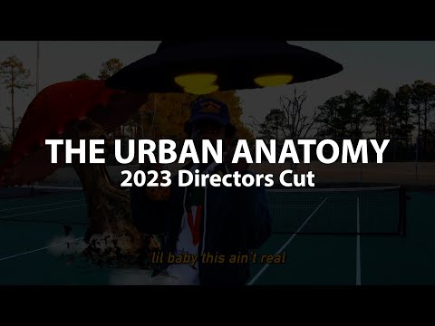 The Urban Anatomy 2023 Directors Cut (Full Version)