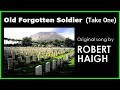 Old Forgotten Soldier - Written & performed by Robert Haigh 2023