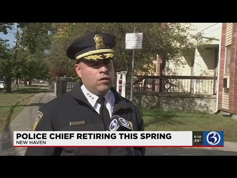 VIDEO: New Haven Police chief retiring this year