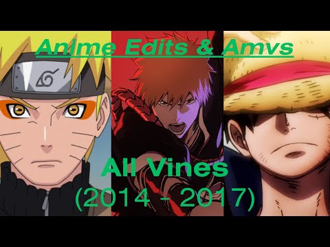 Anime Edits & Amvs all vines (2014 - 2017)