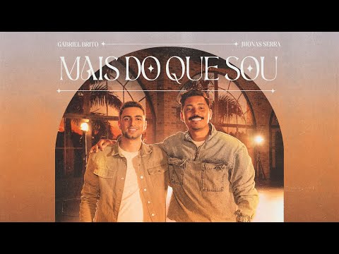 Gabriel Brito, Jhonas Serra - Mais do Que Sou