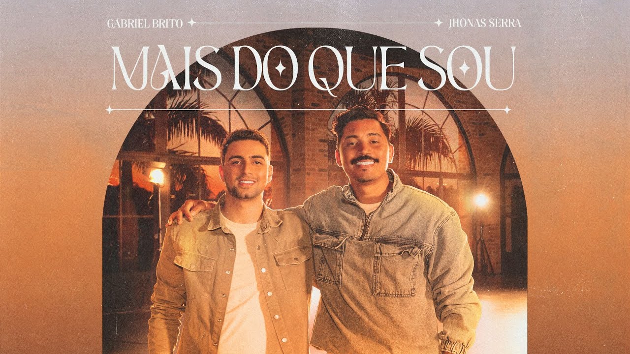 Gabriel Brito, Jhonas Serra - Mais do Que Sou (Ao Vivo)