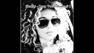 Shanty  - Deep Vocal House# 1