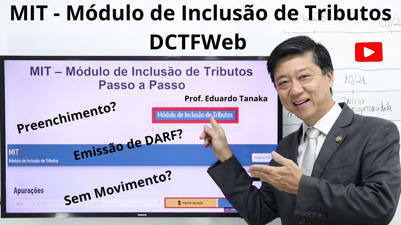 MIT - Tax Inclusion Module - New DCTFWeb - End of DCTF PGD- IN RFB 2237 Prof. Eduardo Tanaka