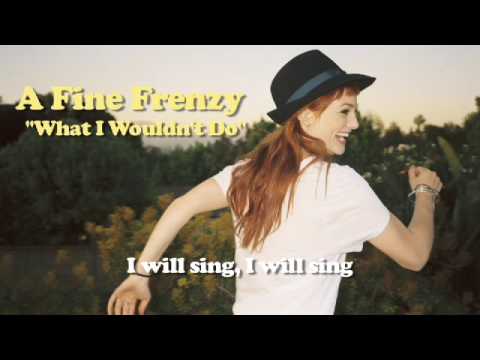A Fine Frenzy - What I Wouldn't Do (Lyrics Video)