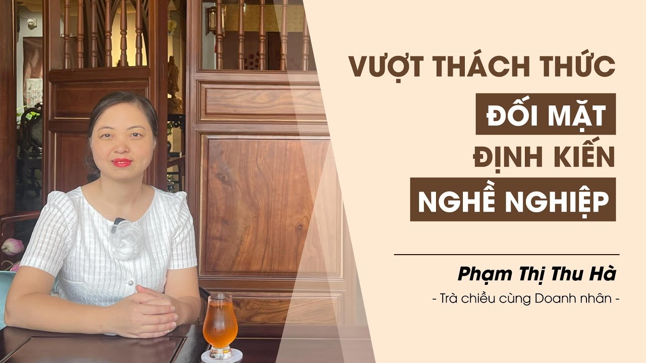 VƯỢT THÁCH THỨC ĐỐI MẶT ĐỊNH KIẾN NGHỀ NGHIỆP