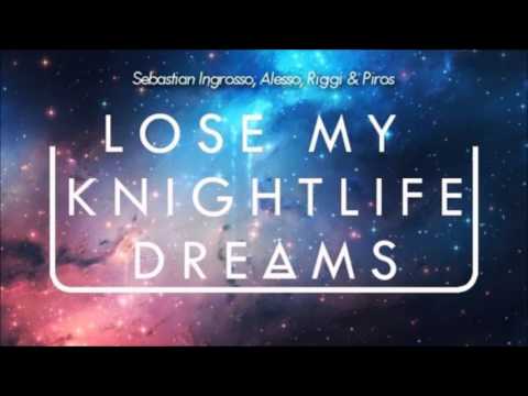 Riggi & Piros vs. Alesso vs. Ingrosso - Lose My Knightlife Dreams (BNK Mashup)