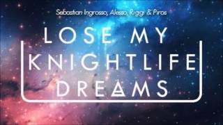 Riggi & Piros vs. Alesso vs. Ingrosso - Lose My Knightlife Dreams (BNK Mashup)