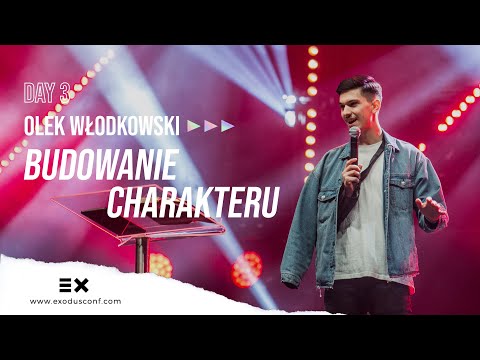 Olek Włodkowski - BUDOWANIE CHARAKTERU | Exodus Conf 2018