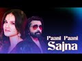 Paani Paani Sajna Lyrics Himesh Reshammiya Sunny Leone Arunilal Kanjilal Badass Ravi Kumar