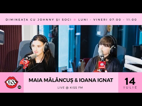 Maia Mălăncuș & Ioana Ignat LIVE la Kiss FM