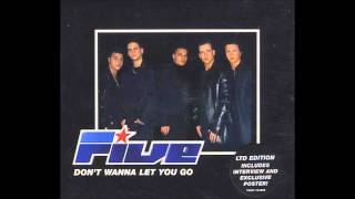 Five - Don&#39;t Wanna Let You Go