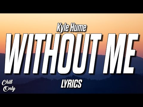 Kyle Hume - Better Off Without Me (Lyrics)
