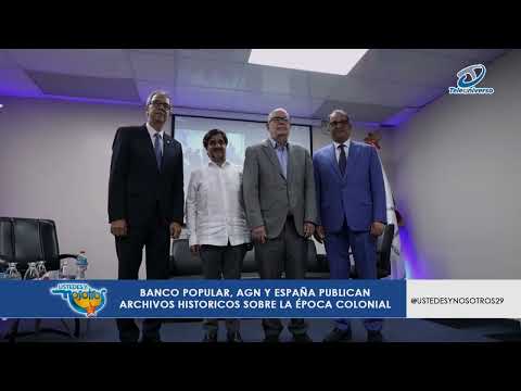 Banco Popular, AGN y España publican archivos históricos sobre la época colonial