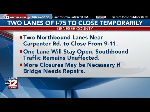 Two lanes of I-75 closing after bridge hit in Genesee County