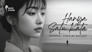 HANYA SATU KATA - ADEGAN | Rock Cover Version
