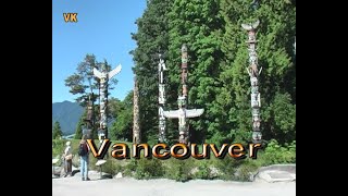 Kanada Rundreise Doku. Vancouver mit Sehenswürdigkeiten Teil 01/17