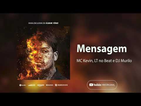 MC Kevin - Mensagem (Álbum Fênix) LT no Beat e DJ Murilo