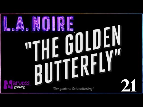 👮 L.A. Noire #21 - Der goldene Schmetterling 1/2 ★ Gameplay [Deutsch] 👮