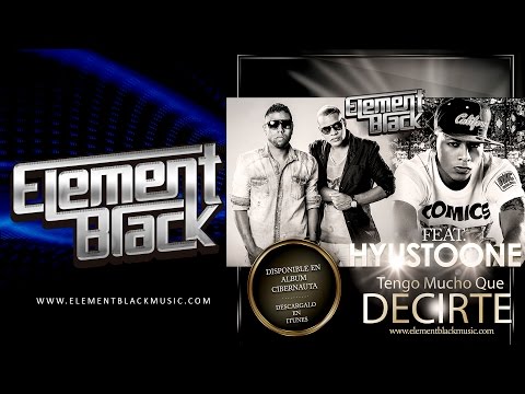 Element Black Ft. Hyustoone - Tengo Mucho Que Decirte [Official Audio]
