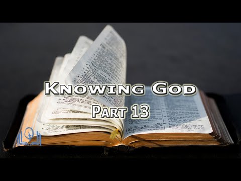 Knowing God - Part 13 - The Absolute Power of God - Part 2 - Revelation 19:6  Bro. James Herringson