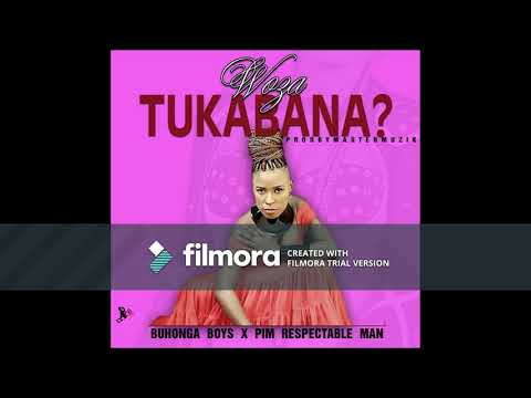 WOZA TUKABANA BY BUHONGA BOYZ ft PIM