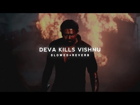 Deva Kills Vishnu BGM - Slowed + Reverb | Prabhas | Salaar