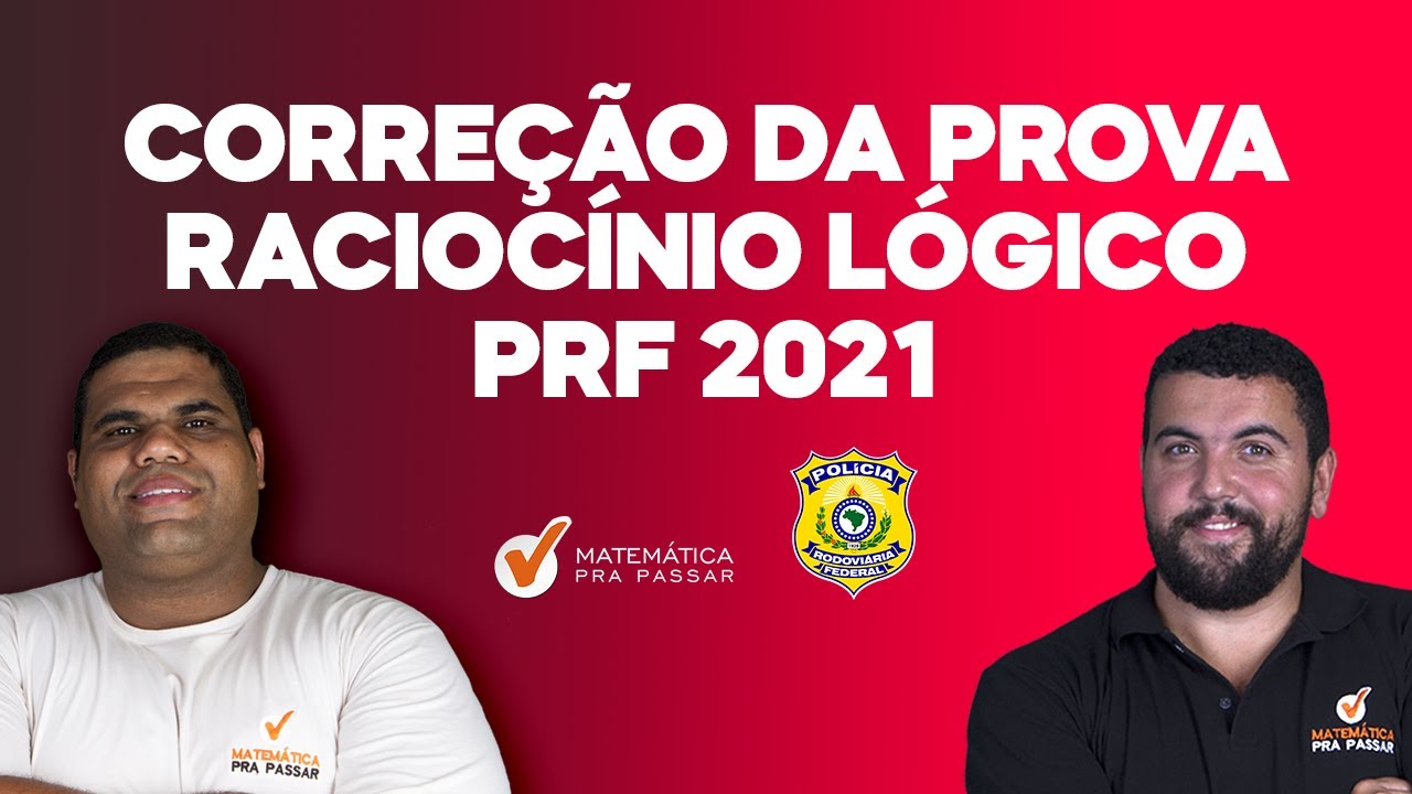 Correção da Prova da PRF 2021 Raciocínio Lógico Matemático