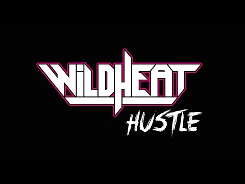 Wild Heat - Hustle (OFFICIAL VIDEO)