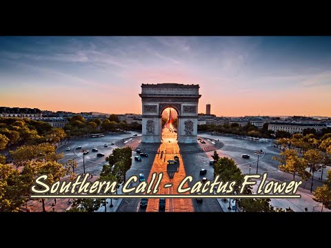 Southern Call - Cactus Flower | Keep going your way, don’t ever change baby