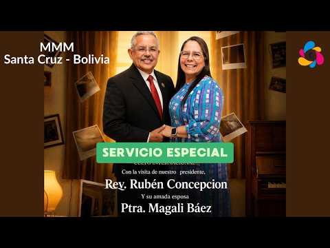 Visita Especial Rvdo. Rubén Concepción | MMM Santa Cruz - Bolivia 2026 (Servicio Especial)