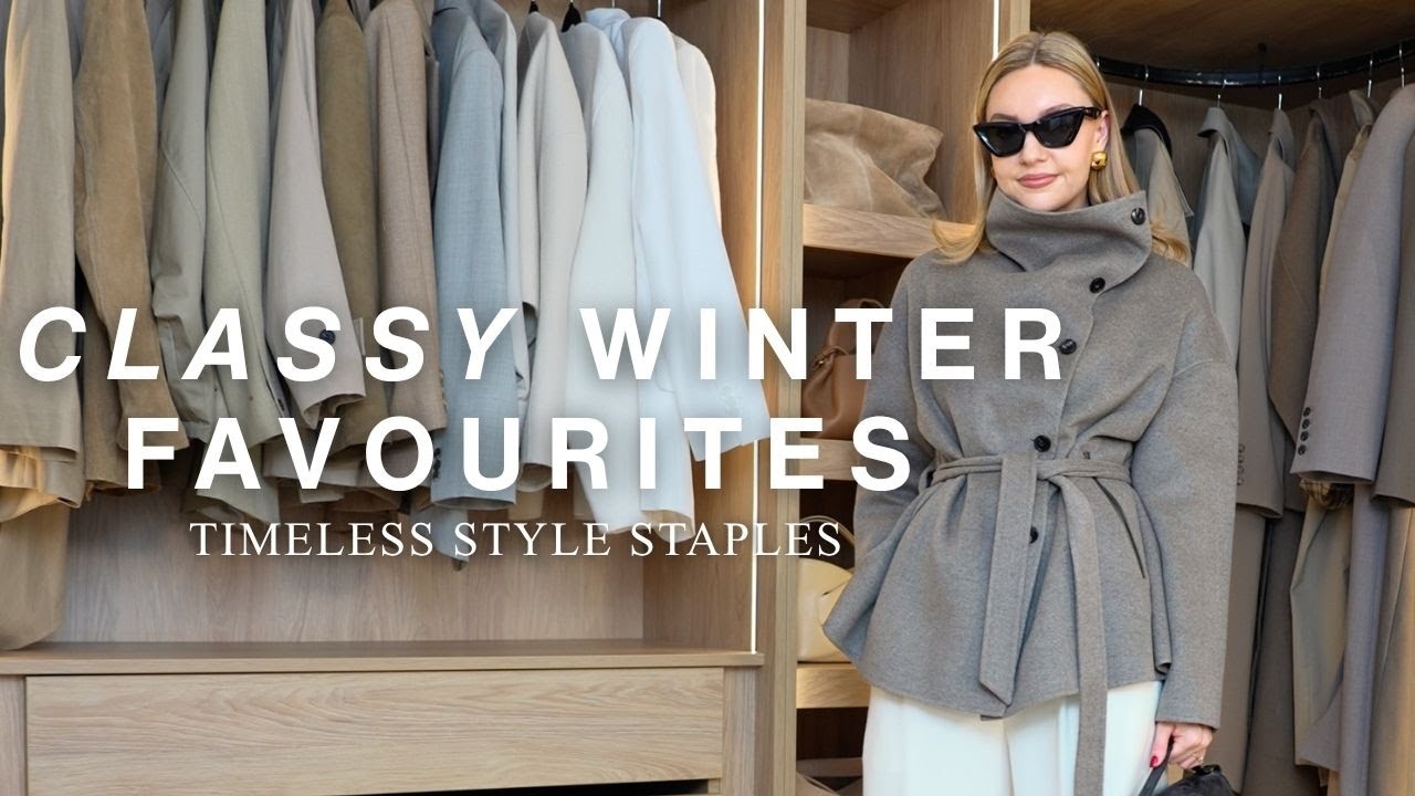 Classy Winter Wardrobe Favourites | Timeless Style Staples