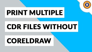 How to Print CDR File without CorelDRAW Graphics Suite Installation ?