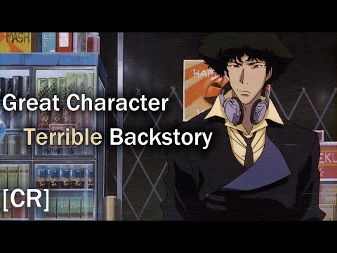 Spike Spiegel: Great Character - Terrible Backstory