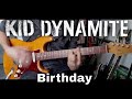 Kid Dynamite - Birthday (Guitar Cover)