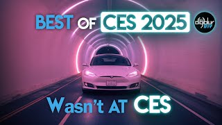 BEST of CES 2025 Wasn't AT CES!