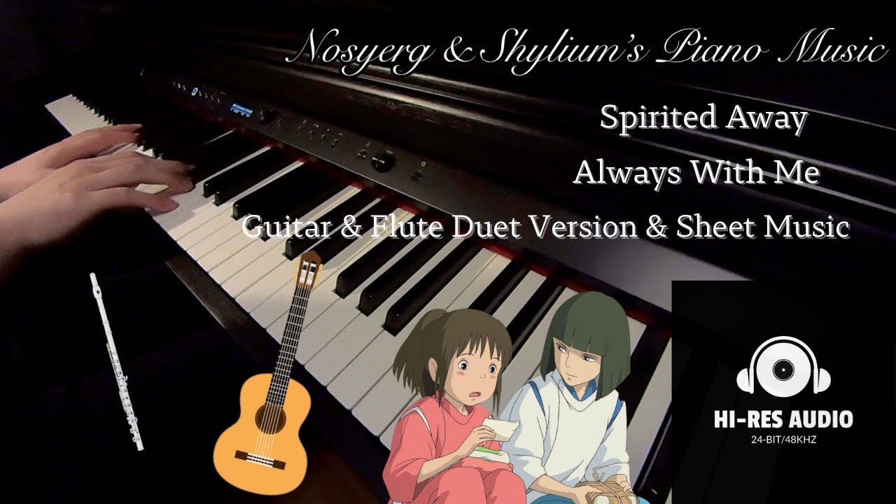 【High-Res Audio】 Spirited Away OST - Always With Me (いつも何度でも) - Ghibli Studio | Guitar & Flute Duet 