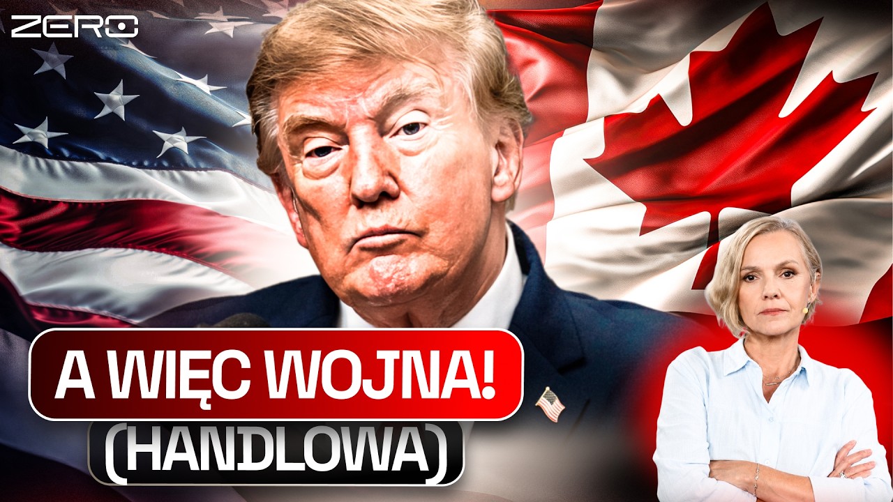 USA WYPOWIADA WOJNĘ NA CŁA. KANADA SPRAWDZA BLEF TRUMPA
