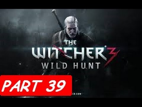 The Witcher 3 A Dangerous Game Part 39 Gameplay Walkthrough