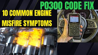 P0300 Code Fix 10 Common Engine Misfire Symptoms and How to Repair Them Step by Step