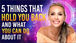 5 Things That Hold You Back and What You Can Do About It
