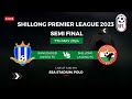 SPL 2023; SEMIFINAL - RANGDAJIED UNITED FC VS SHILLONG LAJONG FC