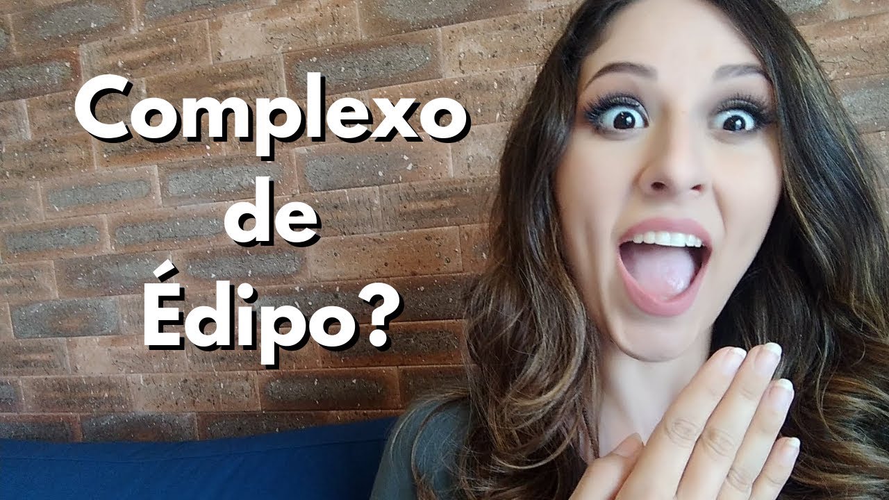 O QUE VOCÊ PRECISA SABER SOBRE O COMPLEXO DE ÉDIPO QUE NINGUÉM TE CONTOU!