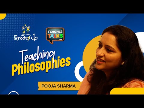 GradesUp Teacher Talks - Pooja Sharma - Teaching Philosophies