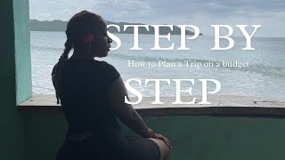 Step by Step on how to plan a trip on a budget