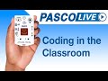 PASCO Live: Hour of Code, Coding in the Classroom