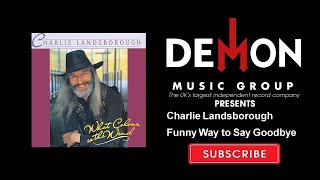 Charlie Landsborough - Funny Way to Say Goodbye