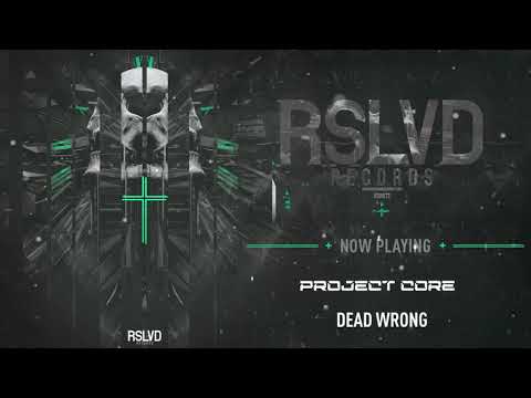 Project Core - Dead Wrong † | Official Preview [OUT NOW]