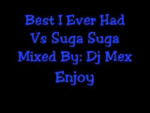 [Baby Bash ft. Frankie J. - Suga Suga (So Fly)] vs [Drake - Best I Ever Had]